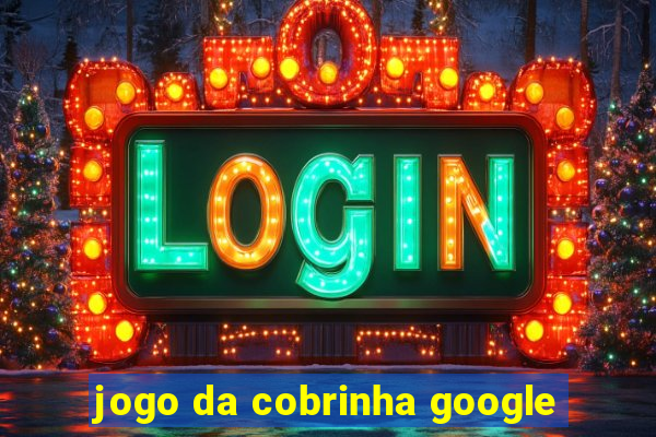 jogo da cobrinha google